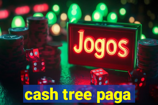 cash tree paga